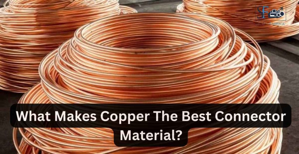 What Makes Copper The Best Connector Material