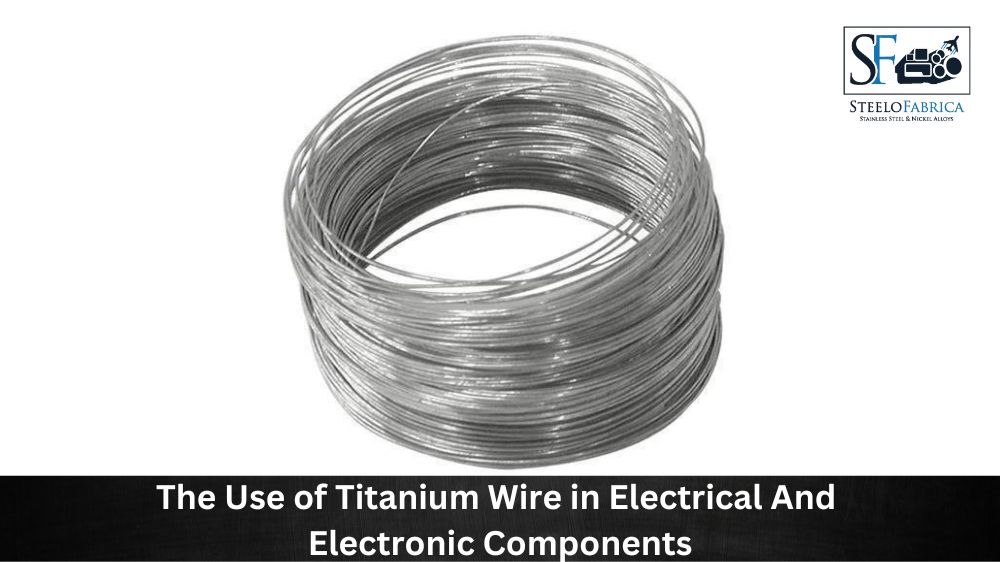 The Use of Titanium Wire in Electrical And Electronic Components