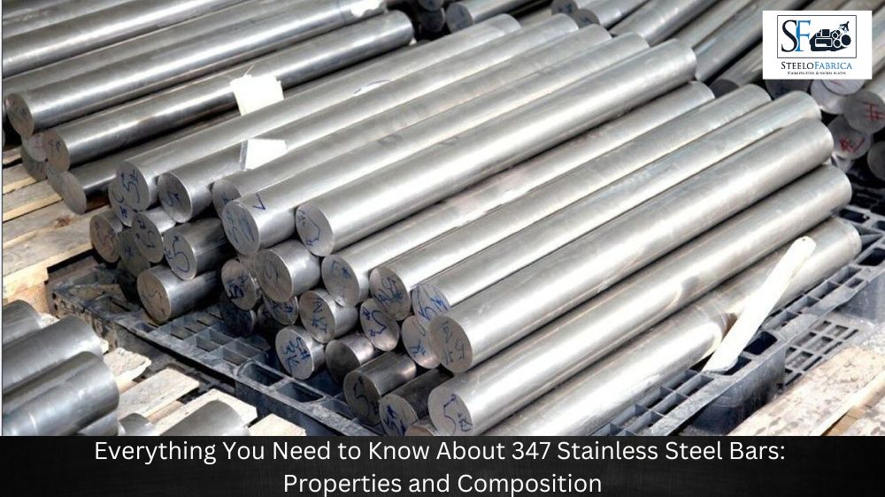 Everything You Need to Know About 347 Stainless Steel Bars: Properties and Composition